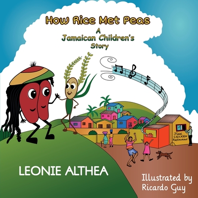 How Rice Met Peas: A Jamaican Children's Story Cover Image