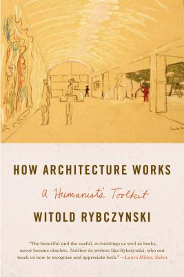 How Architecture Works: A Humanist's Toolkit Cover Image