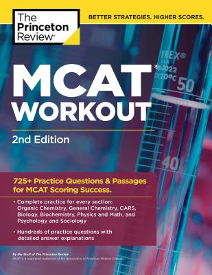 MCAT Workout, 2nd Edition: 725+ Practice Questions & Passages for MCAT Scoring Success (Graduate School Test Preparation) Cover Image