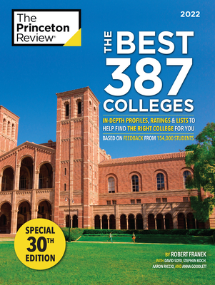 The Best 387 Colleges, 2022: In-Depth Profiles & Ranking Lists to Help Find the Right College For You (College Admissions Guides)