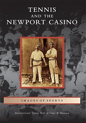 Tennis and the Newport Casino (Images of Sports)