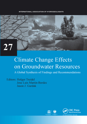 Climate Change Effects on Groundwater Resources: A Global Synthesis of Findings and Recommendations (Iah - International Contributions to Hydrogeology) Cover Image