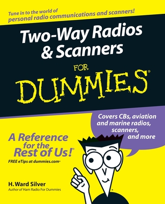 Two-Way Radios and Scanners for Dummies By H. Ward Silver Cover Image