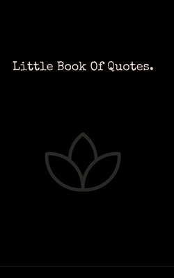 Little Book Of Quotes: The best quotes from the worlds most influential people. Cover Image