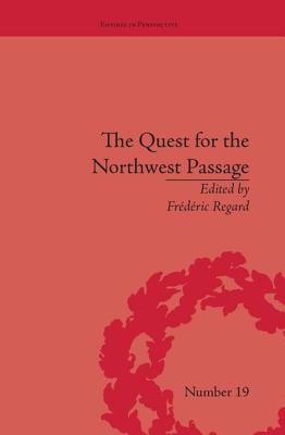 The Quest for the Northwest Passage: Knowledge, Nation and Empire, 1576-1806 (Empires in Perspective)