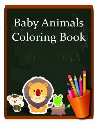 Baby Animals Coloring Book: Funny Coloring Animals Pages for Ages Baby-2 By Creative Color Cover Image