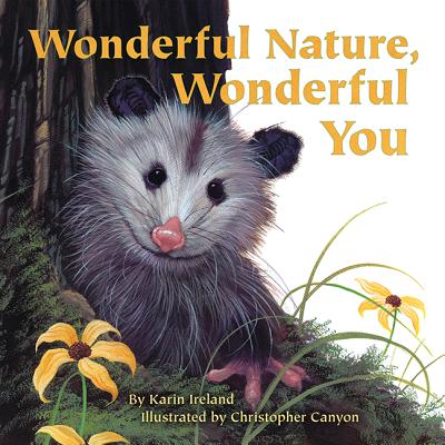 Wonderful Nature, Wonderful You By Karin Ireland, Christopher Canyon (Illustrator) Cover Image