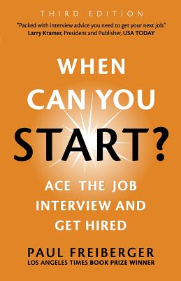 Cover for When Can You Start? Ace the Job Interview and Get Hired, Third Edition