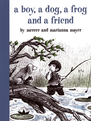 A Boy, a Dog, a Frog, and a Friend (A Boy, a Dog, and a Frog) By Mercer Mayer, Marianna Mayer, Marianna Mayer (Illustrator), Mercer Mayer (Illustrator) Cover Image