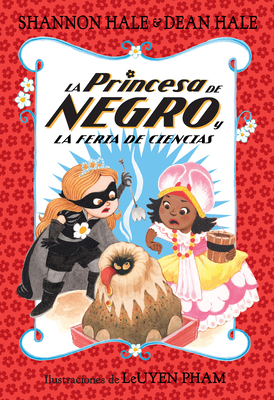 La Princesa de Negro y la feria de ciencias / The Princess in Black and the Science Fair Scare (La Princesa de Negro / The Princess in Black #6) Cover Image