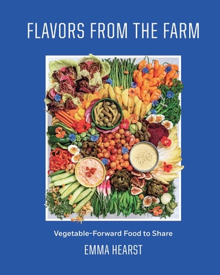 Flavors from the Farm: Vegetable-Forward Food to Share Cover Image