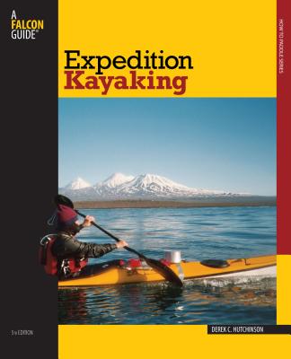 Expedition Kayaking By Derek C. Hutchinson Cover Image
