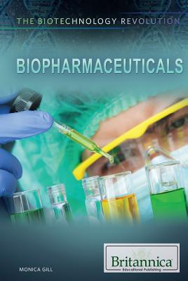 Biopharmaceuticals (Biotechnology Revolution) By Monica K. Gill (Editor) Cover Image