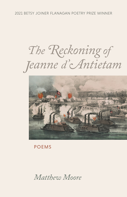 The Reckoning of Jeanne d'Antietam: Poems (Test Site Poetry Series)