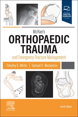 McRae's Orthopaedic Trauma and Emergency Fracture Management By Timothy O. White, Sam P. MacKenzie Cover Image