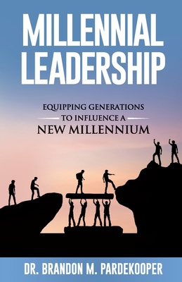 Millennial Leadership: Equipping Generations to Influence a New Millennium Cover Image