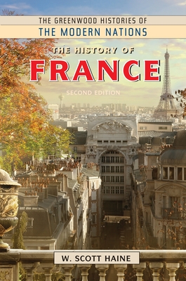The History of France (Greenwood Histories of the Modern Nations) Cover Image