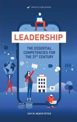 Leadership: The Essential Competencies For the 21st Century By Guy M. Ngayo Fotso Cover Image