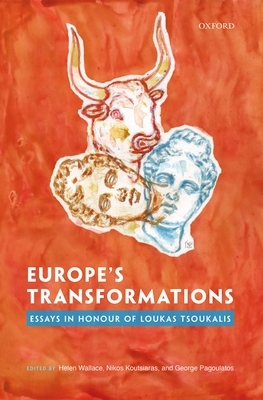 Europe's Transformations: Essays in Honour of Loukas Tsoukalis By Helen Wallace (Editor), Nikos Koutsiaras (Editor), George Pagoulatos (Editor) Cover Image