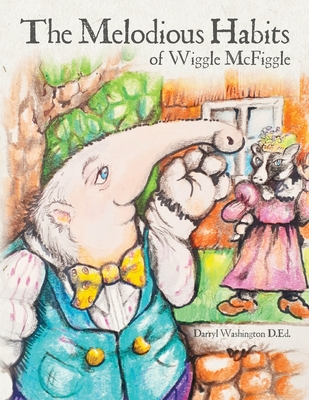 The Melodious Habits of Wiggle McFiggle (Paperback) | Changing Hands  Bookstore