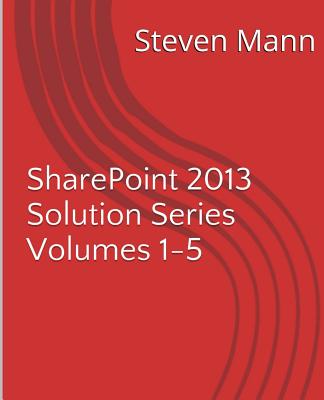 SharePoint 2013 Solution Series Volumes 1-5 Cover Image