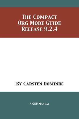 The Compact Org Mode Guide: Release 9.2.4 Cover Image