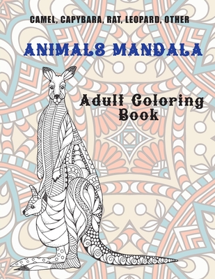Animals Mandala - Adult Coloring Book - Camel, Capybara, Rat, Leopard, other Cover Image