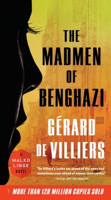 The Madmen Of Benghazi A Malko Linge Novel 4 Paperback Rainy Day Books