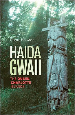 Haida Gwaii: The Queen Charlotte Islands Cover Image