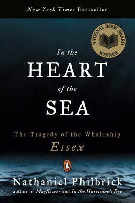In the Heart of the Sea: The Tragedy of the Whaleship Essex (National Book Award Winner) cover