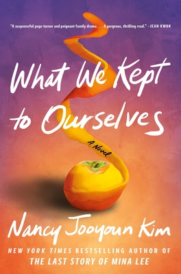 What We Kept to Ourselves: A Novel By Nancy Jooyoun Kim Cover Image