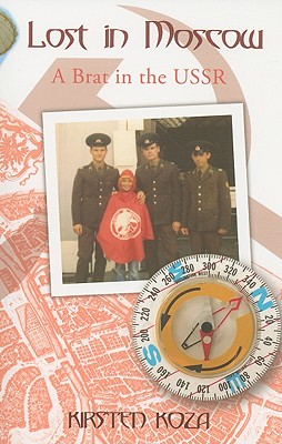Lost in Moscow: A Brat in the USSR Cover Image