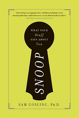 Snoop: What Your Stuff Says About You By Sam Gosling Cover Image
