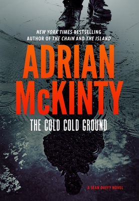 The Cold Cold Ground (Sean Duffy #1) By Adrian McKinty Cover Image