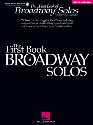 First Book of Broadway Solos: Mezzo-Soprano/Alto Edition [With CD with Piano Accompaniments by Laura Ward] Cover Image