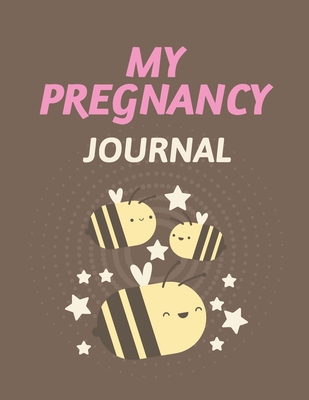 My Pregnancy Journal: Pregnancy Planner Gift Trimester Symptoms Organizer Planner New Mom Baby Shower Gift Baby Expecting Calendar Baby Bump Cover Image