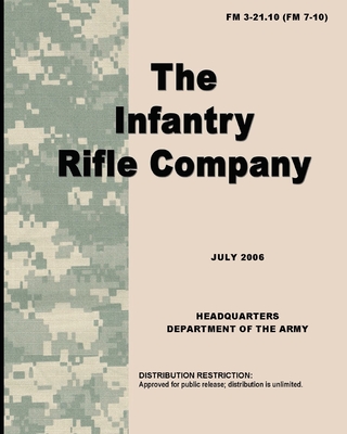 FM 3-21.10 (FM 7-10) the infantry rifle company Cover Image