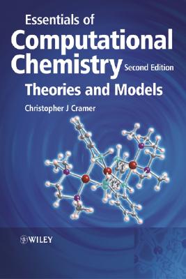 Essentials of Computational Chemistry - Theoriesand Models 2e By Christopher J. Cramer Cover Image