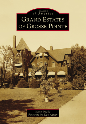 Grand Estates of Grosse Pointe (Images of America) Cover Image