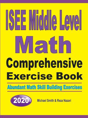 ISEE Middle Level Math Comprehensive Exercise Book: Abundant Math Skill Building Exercises Cover Image