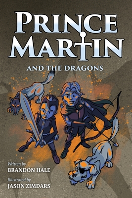 Prince Martin and the Dragons: A Classic Adventure Book About a Boy, a Knight, & the True Meaning of Loyalty Cover Image