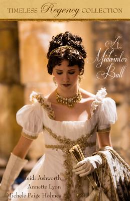 A Midwinter Ball (Timeless Regency Collection #2)