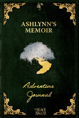 The Black Ballad Presents Ashlynn's Memoir: a RPG Adventure Journal for the Dead Green Edition Cover Image