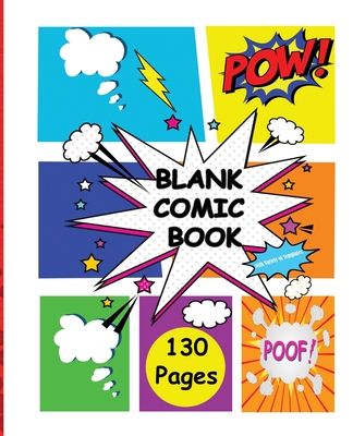Blank Comic Book: WithVariety of Templates-More than 130 Blank Pages for  Kids and Adults to Unleash Creativity (Paperback)
