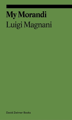 My Morandi (ekphrasis) | mitpressbookstore