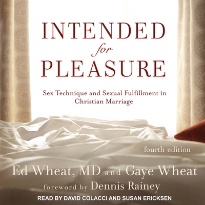 Intended for Pleasure Lib/E: Sex Technique and Sexual Fulfillment in Christian Marriage By Dennis Rainey (Contribution by), Ed Wheat, M. D. Cover Image
