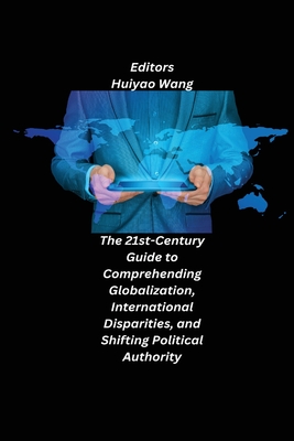 The 21st-Century Guide to Comprehending Globalization, International Disparities, and Shifting Political Authority Cover Image