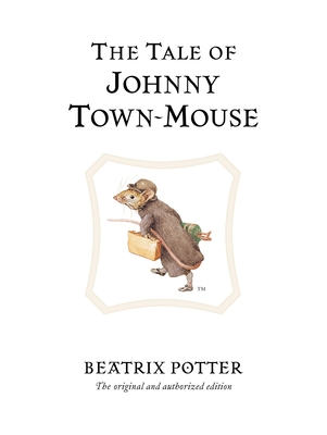 The Tale of Johnny Town-mouse (Peter Rabbit #13) By Beatrix Potter Cover Image