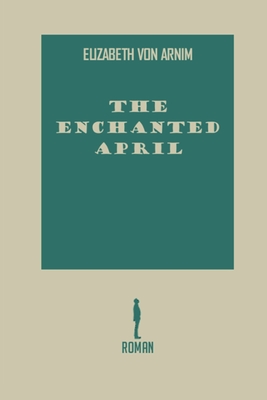 The Enchanted April by Elizabeth Von Arnim cover