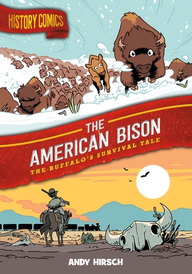 History Comics: The American Bison: The Buffalo's Survival Tale Cover Image
